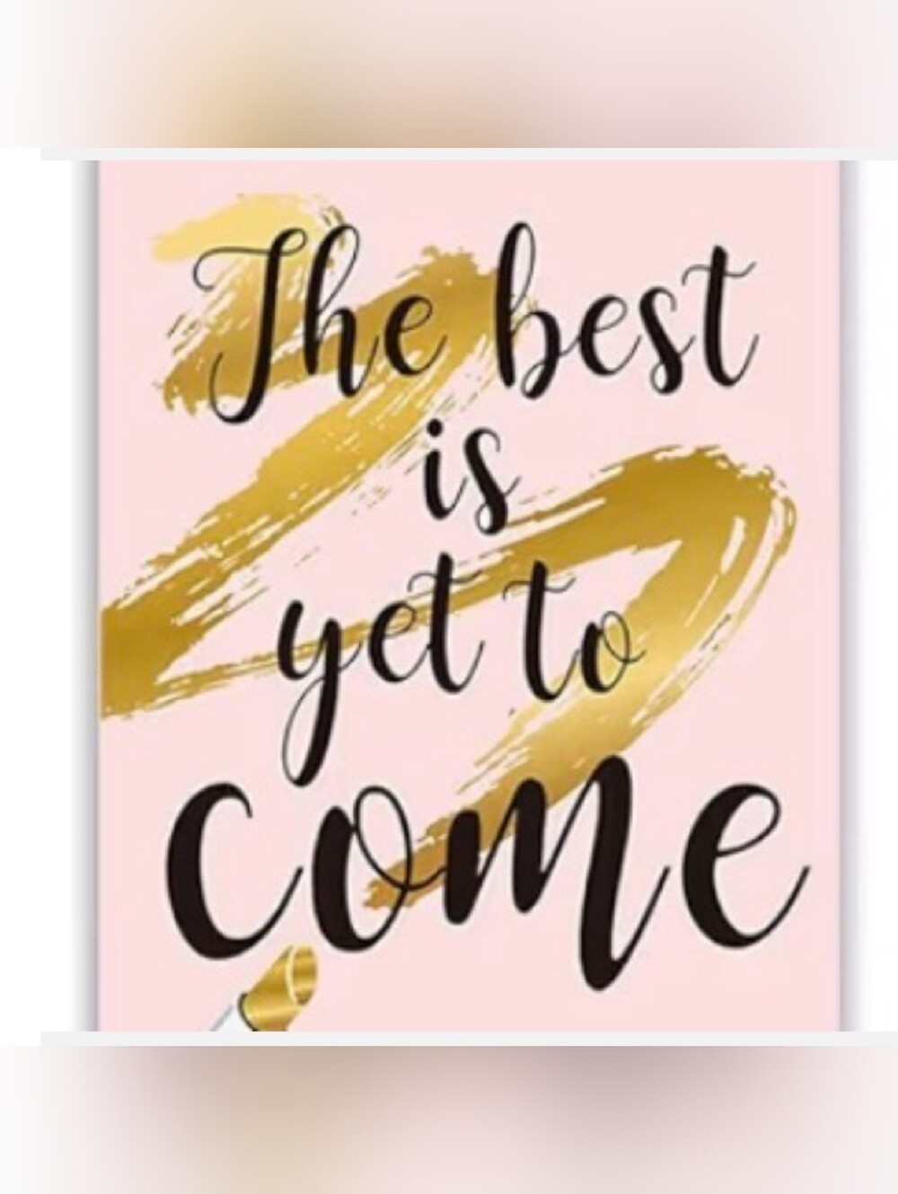 Inspirational Wall Art 8x10 "The Best Is Yet To Come"